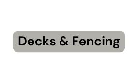 Decks Fencing